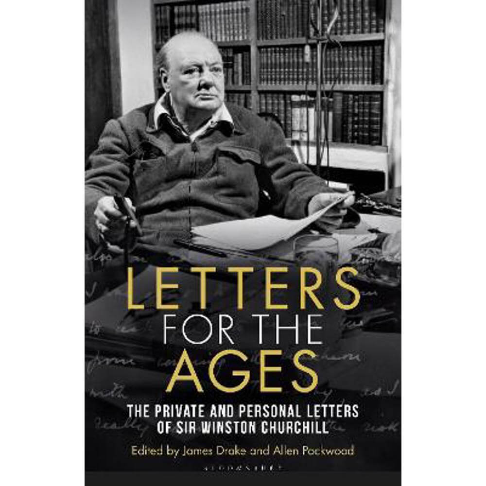 Letters for the Ages Winston Churchill: The Private and Personal Letters (Paperback) - Sir Sir Winston S. Churchill